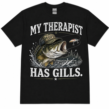 Load image into Gallery viewer, My Therapist Has Gills Bass Fishing Shirt | Funny Fisherman Graphic Tee