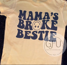 Load image into Gallery viewer, Mamas Broke Bestie