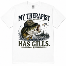 Load image into Gallery viewer, My Therapist Has Gills Bass Fishing Shirt | Funny Fisherman Graphic Tee
