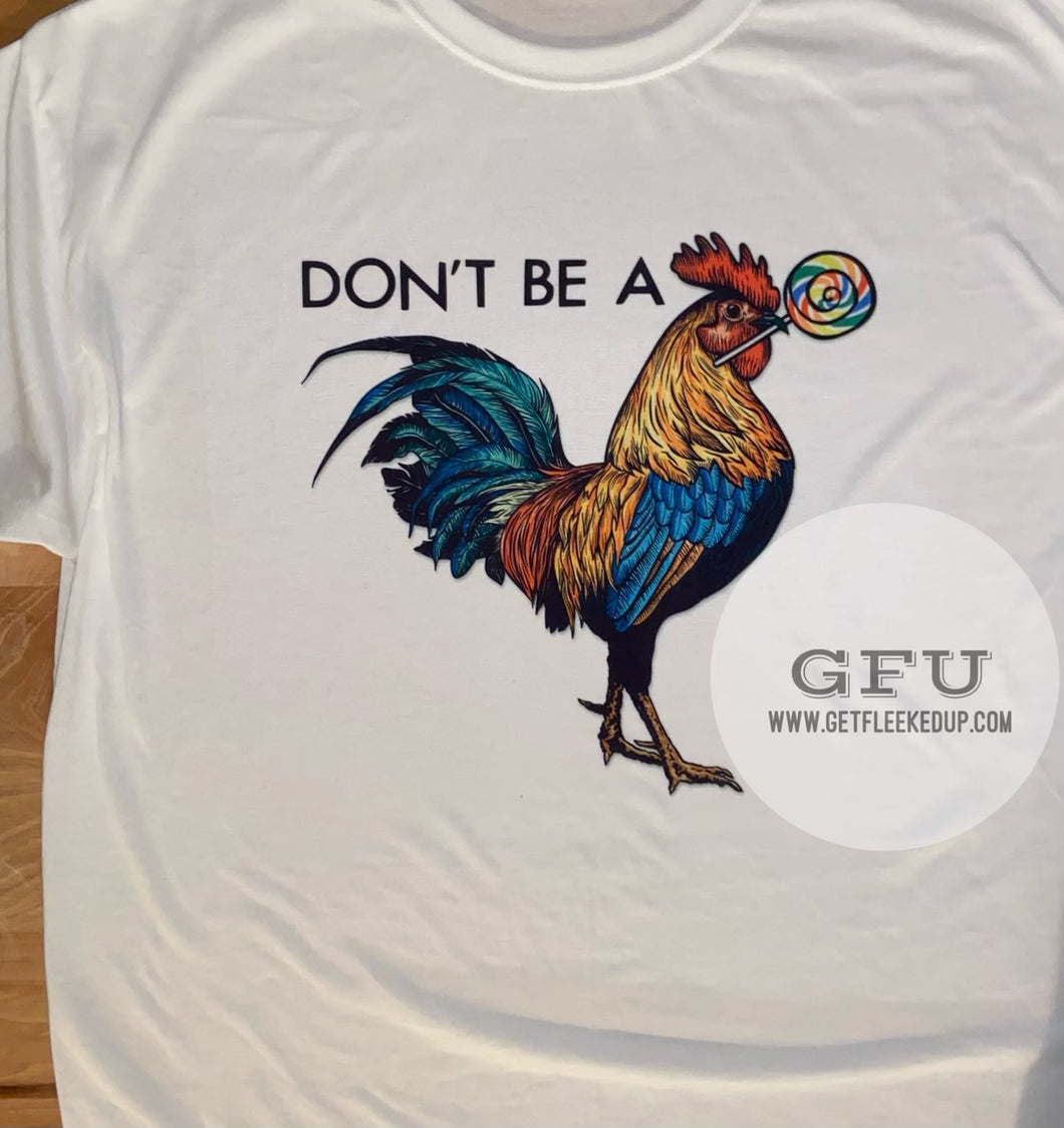 Don’t be a 🐓🍭 Shirt