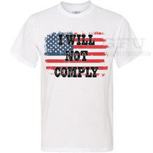 Load image into Gallery viewer, I Will Not Comply
