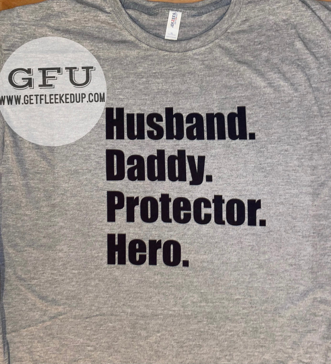 Husband. Daddy. Protector. Hero.  Shirt