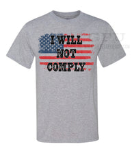 Load image into Gallery viewer, I Will Not Comply
