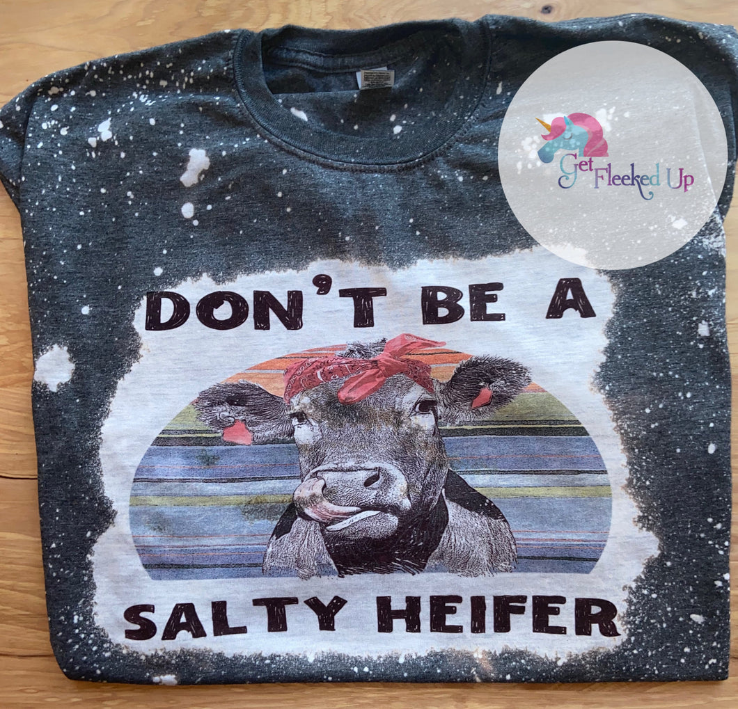 Don’t be a Salty Heifer shirt - Get Fleeked Up